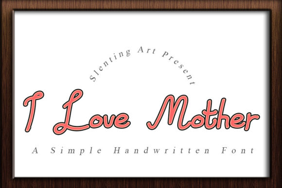 I Love Mother: A Refined Script Font for Handmade Labels & Printables